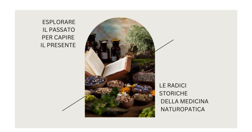 ESPLORARE IL PASSATO PER CAPIRE IL PRESENTE LE RADICI STORICHE DELLA MEDICINA NATUROPATICA 2